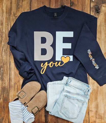 Be You Sweatshirt (Adult)