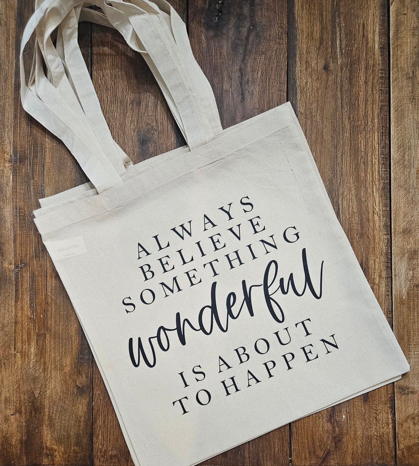 Always Believe in Something Wonderful Tote Bag (Medium)