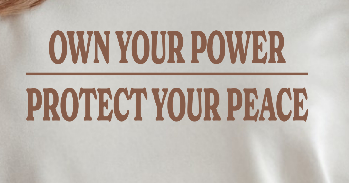 Own Your Power, Protect Your Peace Tee