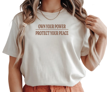 Own Your Power, Protect Your Peace Tee