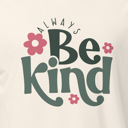 Always Be Kind Shirt