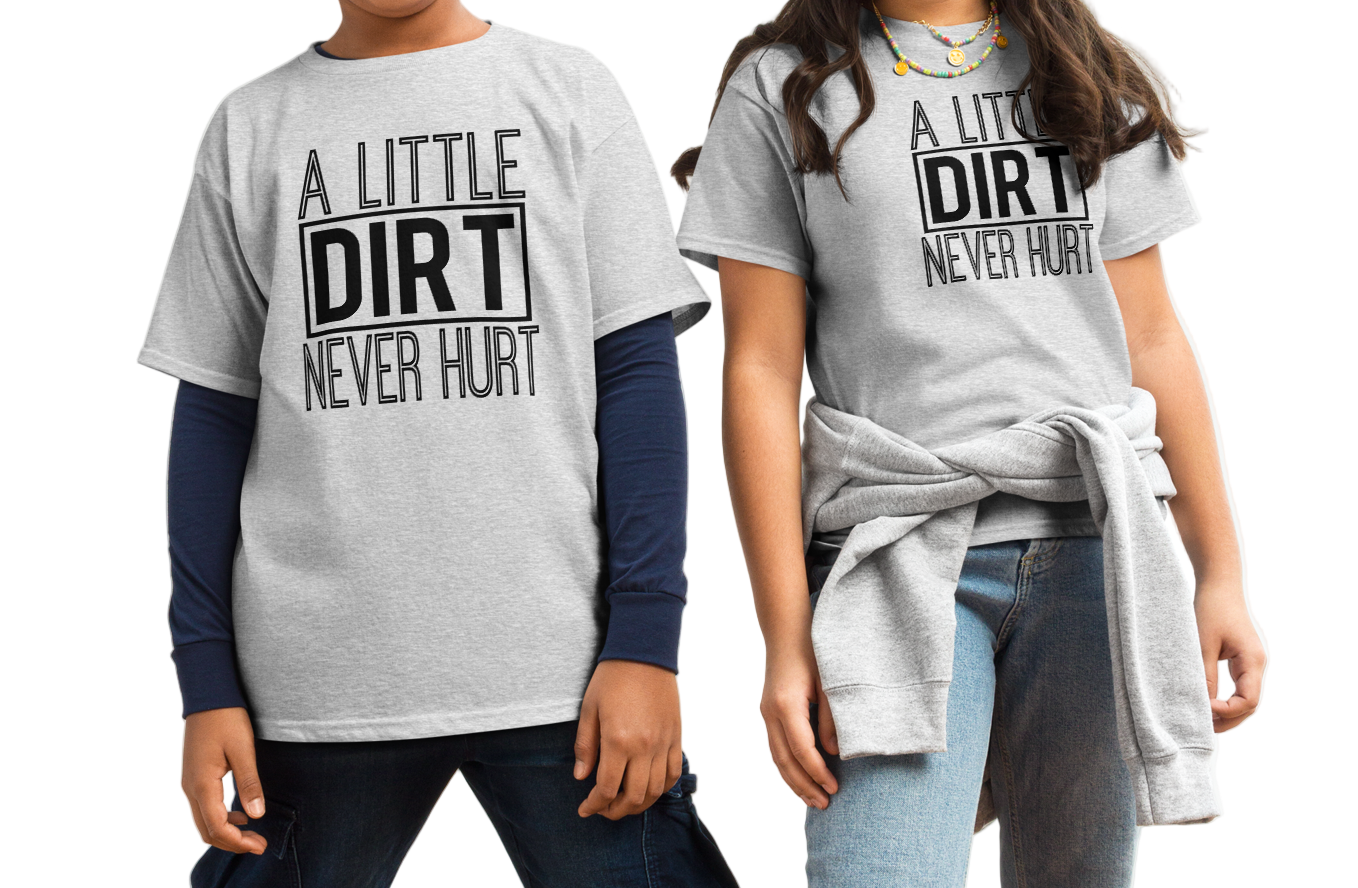 A Little Dirt Never Hurt